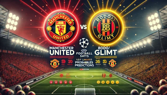 Manchester United vs Bodo/Glimt Preview: Stats, Lineup and Prediction