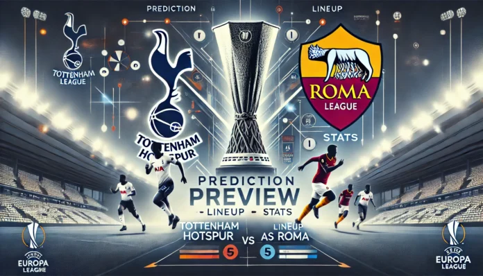 Tottenham vs Roma Preview: Prediction, Lineup and Stats