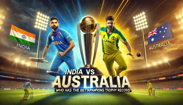 India vs Australia: Who Has the Better Champions Trophy Record?